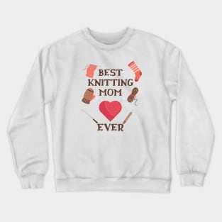 Best Knitting Mom Ever Crewneck Sweatshirt